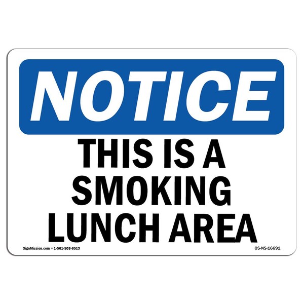 Safety Sign, OSHA Notice, 18" Height, NOTICE This Is A Smoking Lunch Area Sign, Landscape